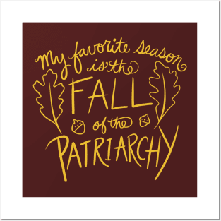 My favorite season is the fall of the patriarchy Posters and Art